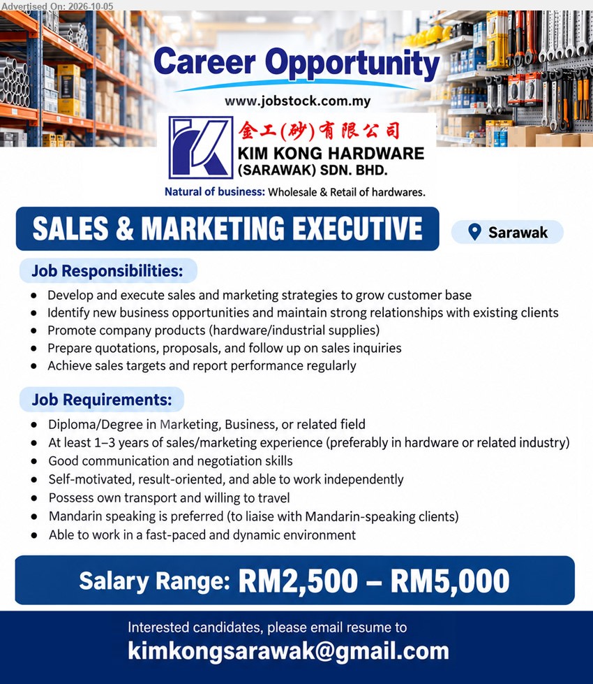KIM KONG HARDWARE (SARAWAK) SDN BHD - SALES & MARKETING EXECUTIVE (Sarawak), RM2,500 – RM5,000, Diploma/Degree in Marketing, Business, or related field; At least 1–3 years of sales/marketing experience; Develop and execute sales and marketing strategies to grow customer base.

Email Resume