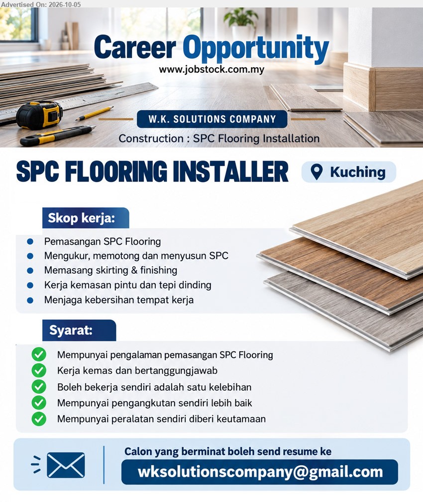 W.K. SOLUTIONS COMPANY - SPC FLOORING INSTALLER (Kuching), Mempunyai pengalaman pemasangan SPC Flooring; Pemasangan SPC Flooring; Mengukur, memotong dan menyusun SPC; Memasang skirting & finishing; Mempunyai pengangkutan sendiri lebih baik.

Email Resume