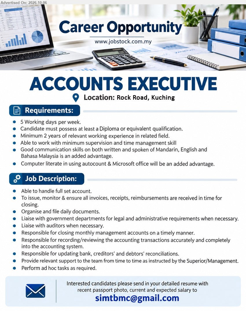 ADVERTISER - ACCOUNTS EXECUTIVE (Rock Road, Kuching), Diploma or equivalent qualification, Minimum 2 years of relevant working experience, Able to handle full set account.

Email Resume