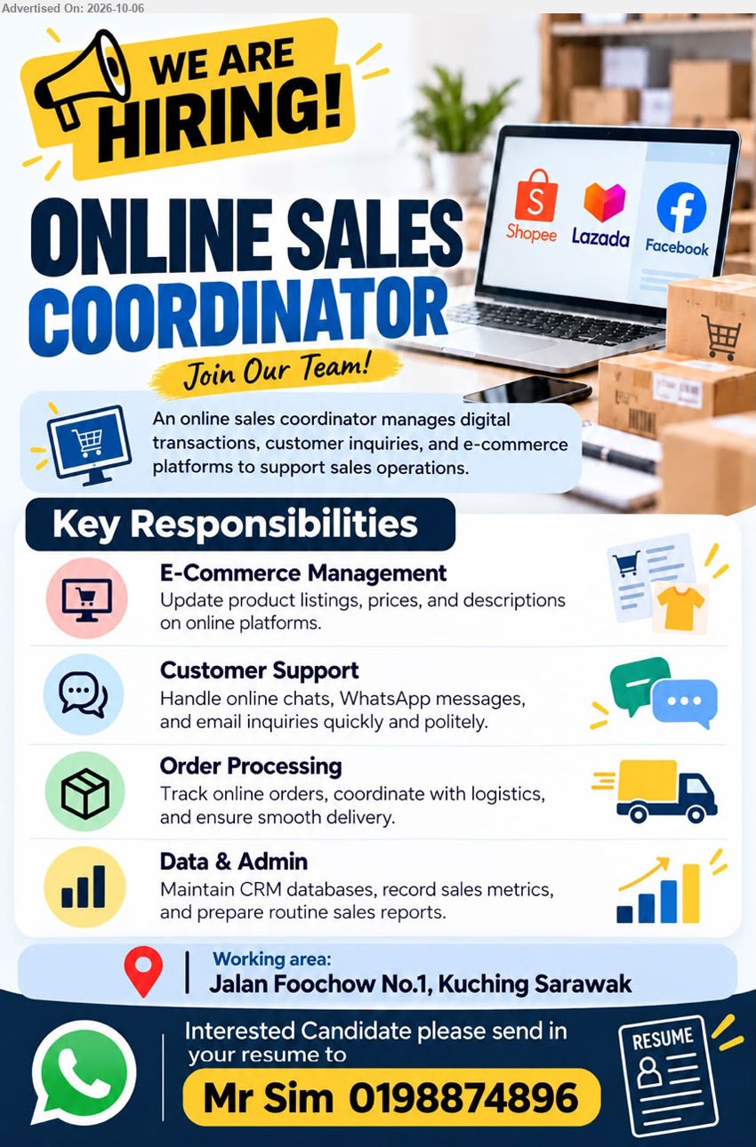 ADVERTISER - ONLINE SALES COORDINATOR (Jalan Foochow No.1, Kuching Sarawak), manages digital transactions, customer inquiries, and e-commerce platforms to support sales operations.

Call / WhatsApp 0198874896