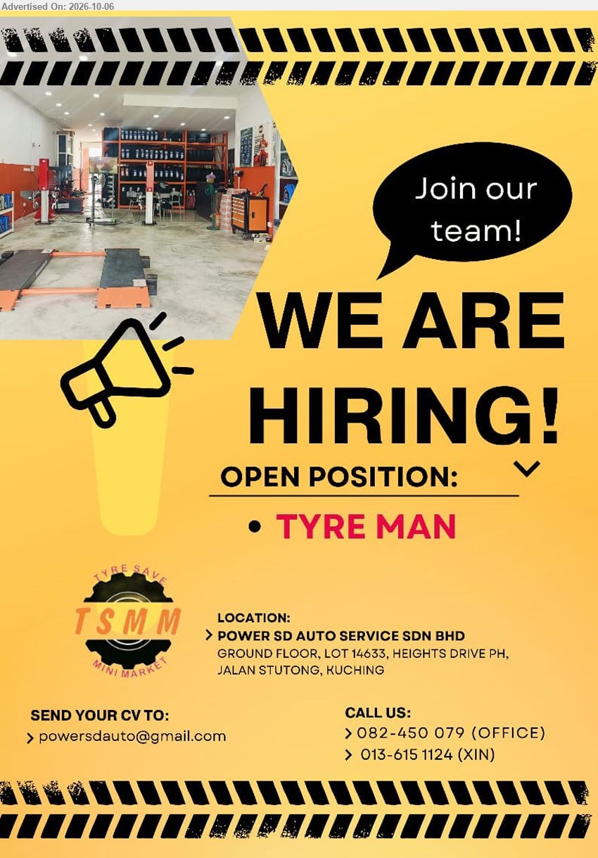 POWER SD AUTO SERVICES SDN BHD - TYRE MAN (Jalan Stutong, Kuching)

Call / WhatsApp 082-450 079 / 013-615 1124 or Email Resume