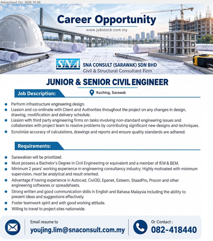 SNA CONSULT (SARAWAK) SDN BHD - JUNIOR & SENIOR CIVIL ENGINEER (Kuching, Sarawak), Bachelor’s Degree in Civil Engineering or equivalent, Minimum 2 years’ working experience, Perform infrastructure engineering design.

call / whatsapp 082-418440 or Email Resume