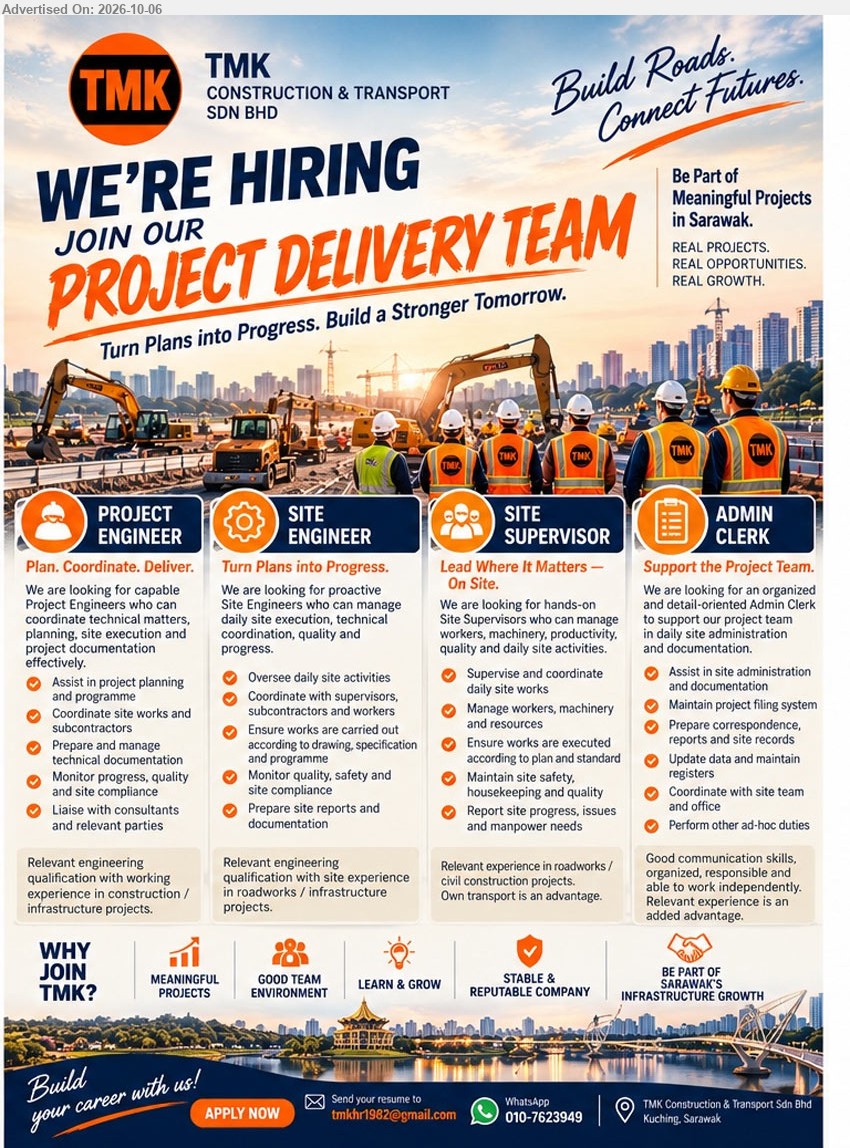 TMK CONSTRUCTION & TRANSPORT SDN BHD - 1. PROJECT ENGINEER (Kuching, Sarawak), Relevant engineering qualification, working experience in construction / infrastructure projects, Assist in project planning and programme.

2. SITE ENGINEER (Kuching, Sarawak), Relevant engineering qualification, site experience in roadworks / infrastructure projects, Oversee daily site activities.

3. SITE SUPERVISOR (Kuching, Sarawak), Relevant experience in roadworks / civil construction projects, Supervise and coordinate daily site works.

4. ADMIN CLERK (Kuching, Sarawak), Relevant experience is an added advantage, Assist in site administration and documentation.

call / whatsapp 010-7623949 or Email Resume