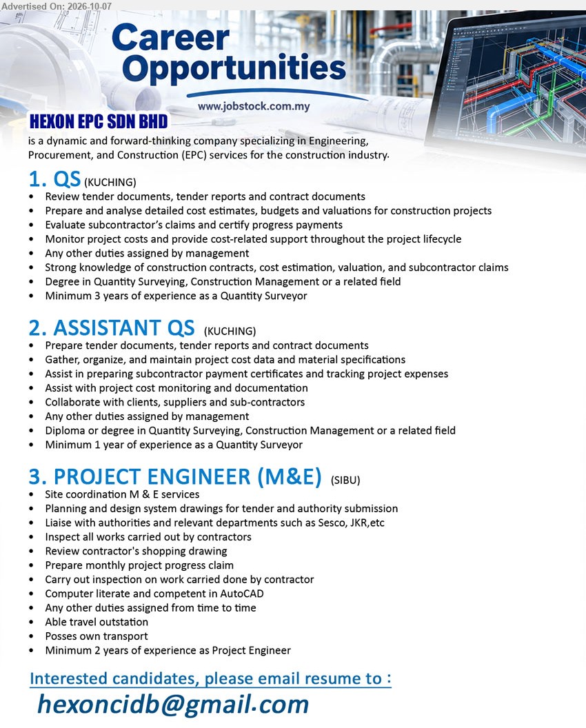 HEXON EPC SDN BHD - 1. QS (Kuching), Degree in QS, Construction Management or a related field, Minimum 3 years, Review tender documents, tender reports and contract documents.

2. ASSISTANT QS (Kuching), Diploma or degree in QS, Construction Management or a related field, Minimum 1 year, Prepare tender documents, tender reports and contract documents

3. PROJECT ENGINEER (M&E) (Sibu), Minimum 2 years, Site coordination M & E services, Computer literate and competent in AutoCAD, Able travel outstation

Email Resume