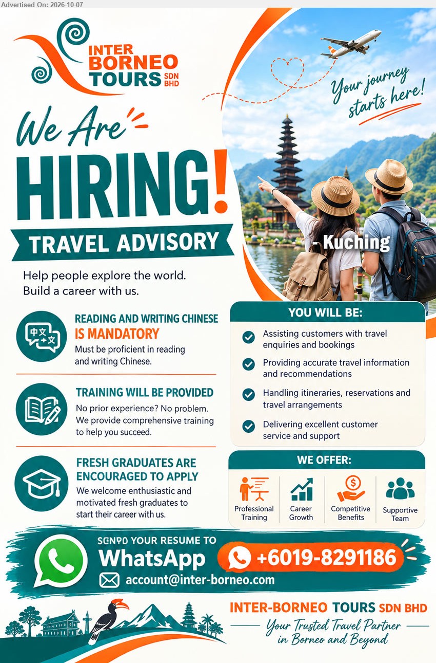 INTER-BORNEO TOURS SDN BHD - TRAVEL ADVISORY(Kuching), Reading and writing Chinese is mandatory, Fresh graduates are encouraged to apply, Assisting customers with travel enquiries and bookings

WhatsApp +6019-8291186 / Email Resume