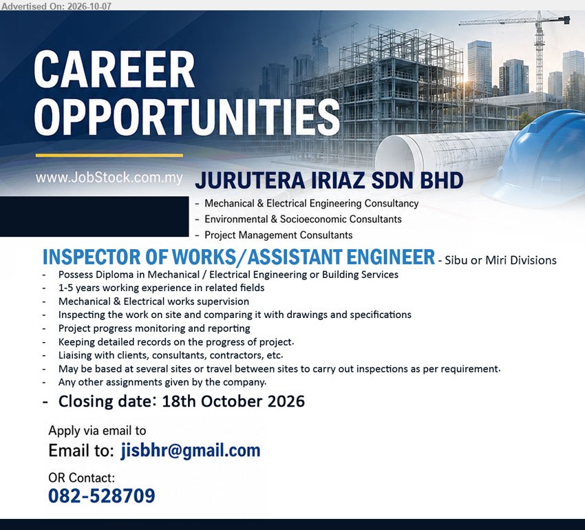 JURUTERA IRIAZ SDN BHD - INSPECTOR OF WORKS/ASSISTANT ENGINEER (Sibu or Miri Divisions), Diploma in Mechanical / Electrical Engineering or Building Services, 1-5 years working experience in related fields, Mechanical & Electrical works supervision

Email Resume / Call 082-528709