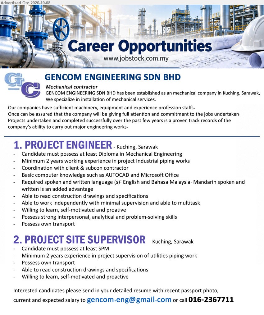 GENCOM ENGINEERING SDN BHD - 1. PROJECT ENGINEER (Kuching, Sarawak), Diploma in Mechanical Engineering, Minimum 2 years working experience in project Industrial piping works, Coordination with client & subcon contractor

2. PROJECT SITE SUPERVISOR (Kuching, Sarawak), SPM, Minimum 2 years experience in project supervision of utilities piping work, Able to read construction drawings and specifications

Email Resume / Call 016-2367711