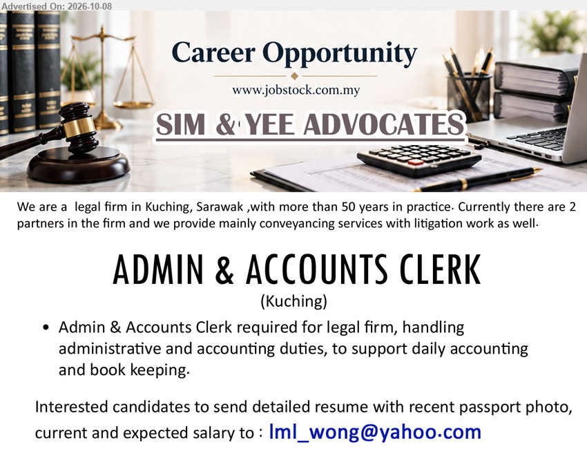 SIM & YEE ADVOCATES - ADMIN & ACCOUNTS CLERK (Kuching), handling administrative and accounting duties, to support daily accounting and book keeping

Email Resume