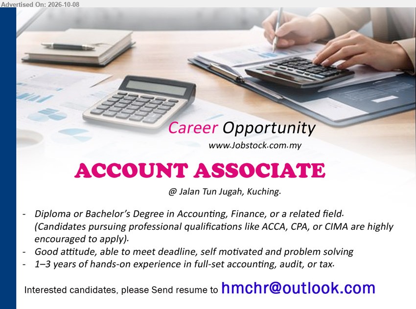 ADVERTISER - ACCOUNT ASSOCIATE (Jalan Tun Jugah, Kuching), Diploma or Bachelor’s Degree in Accounting, Finance, or a related field, 1–3 years of hands-on experience in full-set accounting, audit, or tax

Email Resume