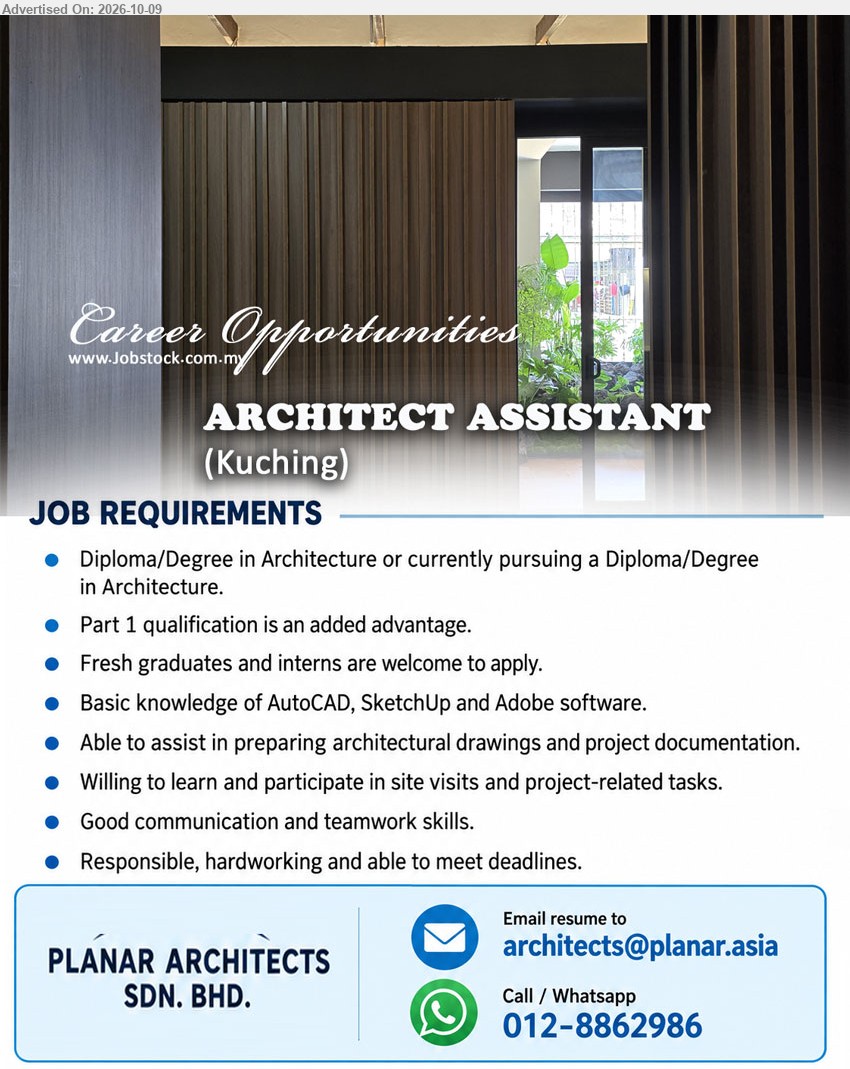 PLANAR ARCHITECTS SDN. BHD. - ARCHITECT ASSISTANT (Kuching), Diploma/Degree in Architecture or currently pursuing, Fresh graduates and interns welcome, AutoCAD, SketchUp, Adobe software, architectural drawings and project documentation.
Call / WhatsApp: 012-8862986 or Email Resume