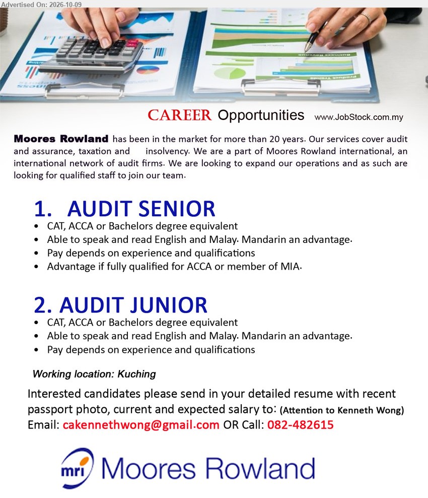MOORES ROWLAND CHARTERED ACCOUNTANTS - 1. AUDIT SENIOR (Kuching) CAT, ACCA or Bachelors degree equivalent. Able to speak and read English and Malay. Mandarin an advantage. Member of MIA.
2. AUDIT JUNIOR (Kuching) CAT, ACCA or Bachelors degree equivalent. Able to speak and read English and Malay. Mandarin an advantage.
Call 082-482615 or Email Resume