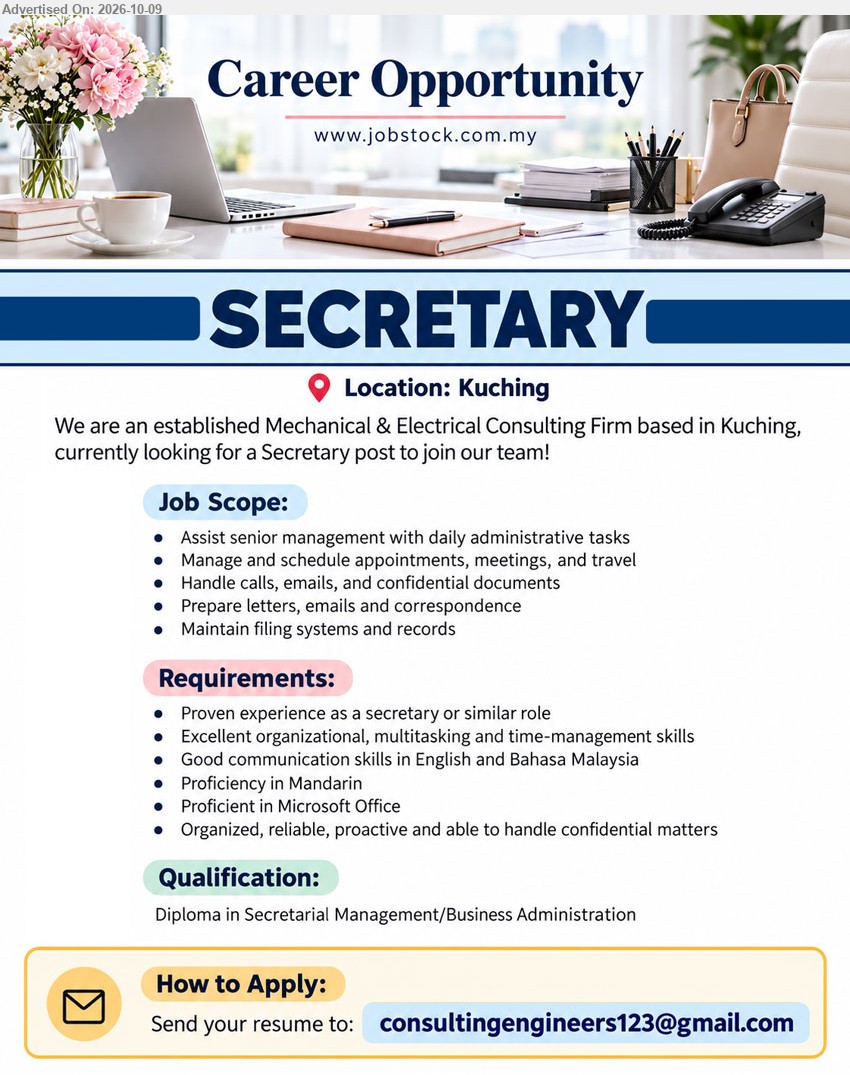 ADVERTISER (Mechanical & Electrical Consulting Firm) - SECRETARY (Kuching) Diploma in Secretarial Management/Business Administration. Proven experience as a secretary or similar role. Manage appointments, meetings, travel and confidential documents. Proficiency in Mandarin and Microsoft Office.
Email Resume