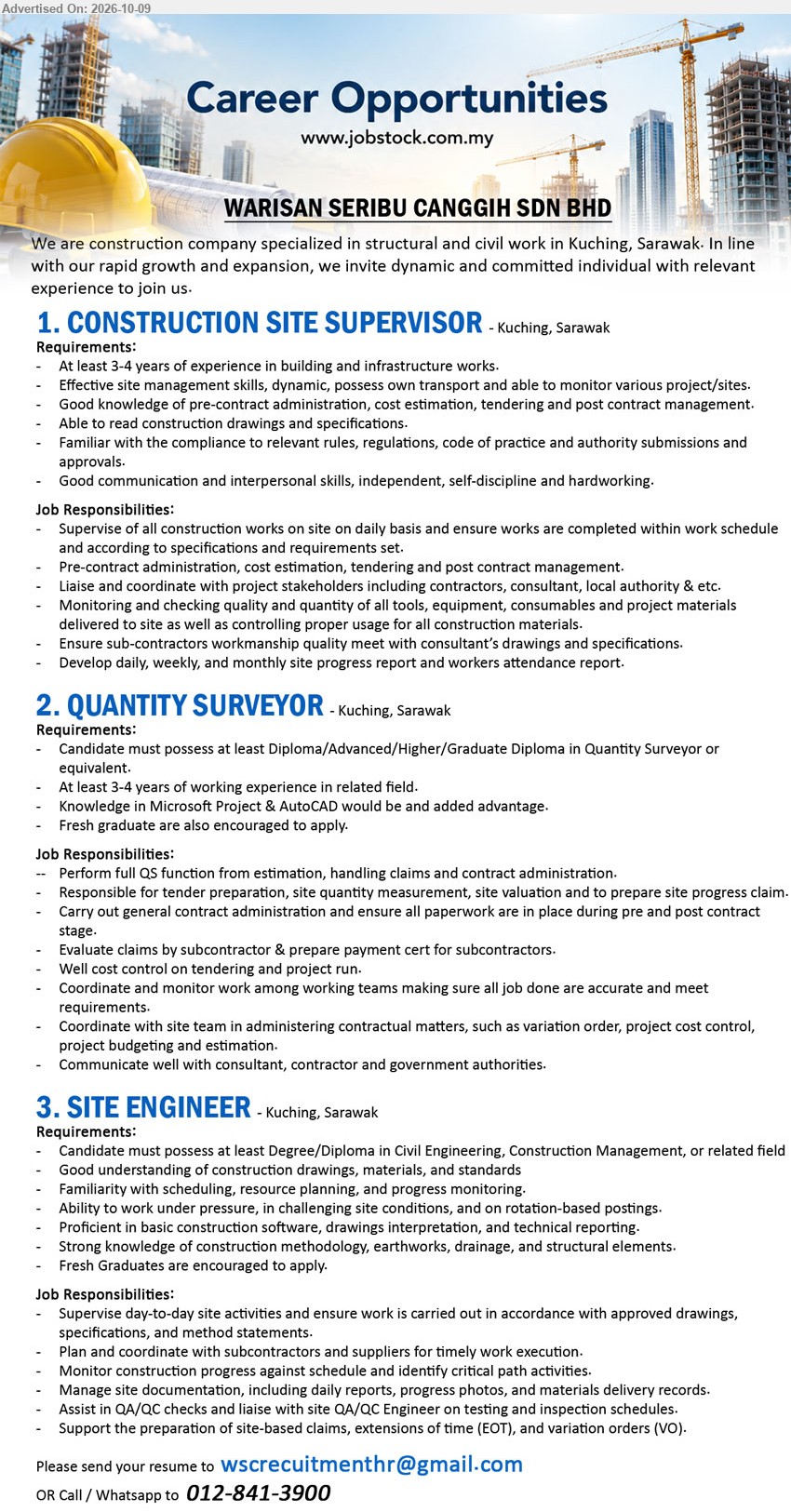 WARISAN SERIBU CANGGIH SDN BHD - 1. CONSTRUCTION SITE SUPERVISOR (Kuching, Sarawak) At least 3-4 years experience in building and infrastructure works. Supervise construction works, site management, cost estimation and tendering.
2. QUANTITY SURVEYOR (Kuching, Sarawak) Diploma in Quantity Surveyor or equivalent, 3-4 years experience. Tender preparation, site quantity measurement, contract administration. Fresh graduates encouraged.
3. SITE ENGINEER (Kuching, Sarawak) Degree/Diploma in Civil Engineering, Construction Management or related field. Supervise site activities, monitor construction progress, coordinate subcontractors. Fresh graduates encouraged.
Call / WhatsApp 012-8413900 or Email Resume