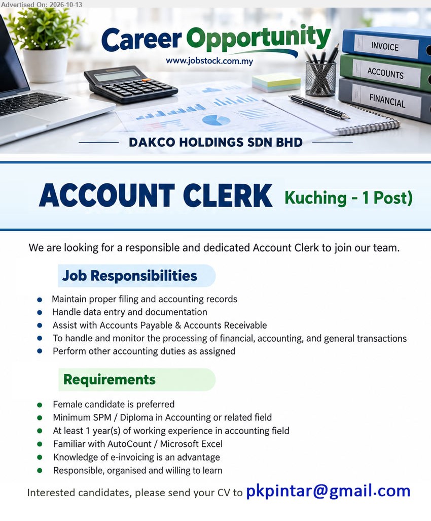 DAKCO HOLDINGS SDN BHD - ACCOUNT CLERK (Kuching, 1 post), Minimum SPM / Diploma in Accounting or related field, at least 1 year accounting experience, AutoCount / Microsoft Excel, e-invoicing an advantage.
Email Resume