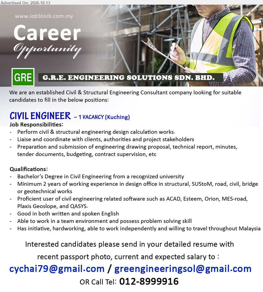 G.R.E. ENGINEERING SOLUTIONS - CIVIL ENGINEER (Kuching, 1 vacancy), Bachelor’s Degree in Civil Engineering, minimum 2 years of design office experience, civil & structural engineering design calculation works.
Email Resume / Call: 012-8999916
