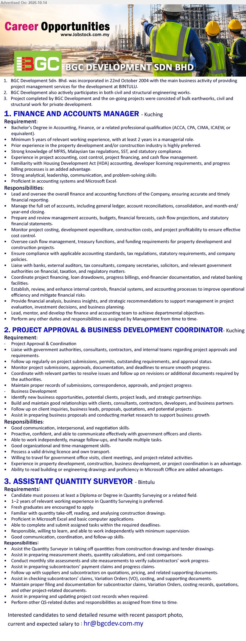 BGC DEVELOPMENT SDN BHD - 1. FINANCE AND ACCOUNTS MANAGER (Kuching), Bachelor's Degree in Accounting, Finance or ACCA/CPA/CIMA/ICAEW, minimum 5 years experience including 2 years managerial, financial reporting, project costing.
2. PROJECT APPROVAL & BUSINESS DEVELOPMENT COORDINATOR (Kuching), Valid driving licence, own transport, coordinate project approvals, submissions, permits, identify new business opportunities, Microsoft Office an advantage.
3. ASSISTANT QUANTITY SURVEYOR (Bintulu), Diploma or Degree in Quantity Surveying or related field, 1–2 years experience preferred, fresh graduates encouraged, quantity take-off, cost comparisons.
Email Resume