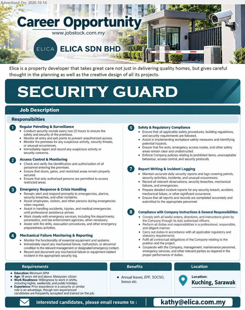 ELICA SDN BHD - SECURITY GUARD (Kuching, Sarawak), Minimum SPM, age 18 years old and above, Malaysian citizen, willing to work in shifts, security rounds, access control, emergency response, prior experience an advantage.
Email Resume