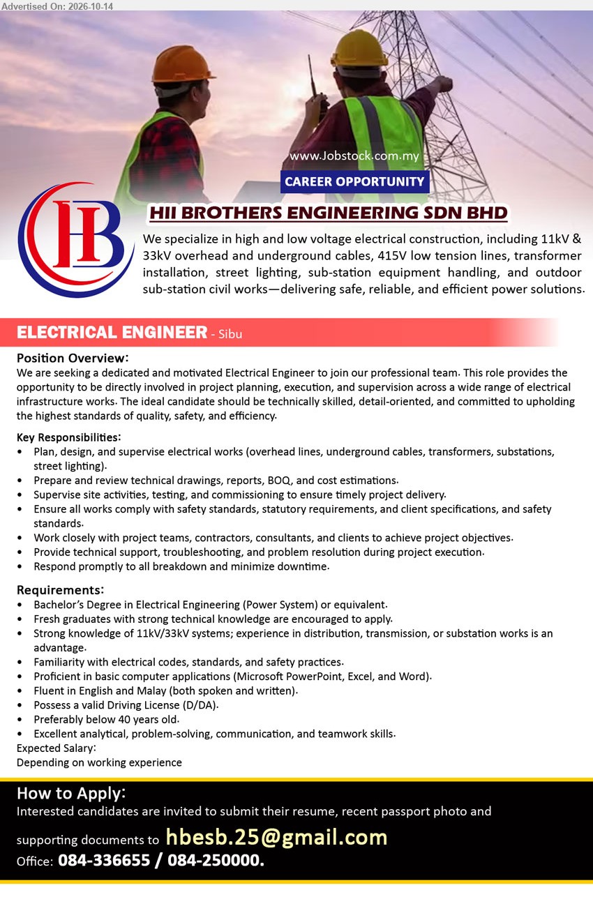 HII BROTHERS ENGINEERING SDN BHD - ELECTRICAL ENGINEER (Sibu), Salary depending on working experience, Bachelor’s Degree in Electrical Engineering (Power System) or equivalent, fresh graduates encouraged, 11kV/33kV systems, valid Driving License (D/DA).
Email Resume / Contact: 084-336655 / 084-250000