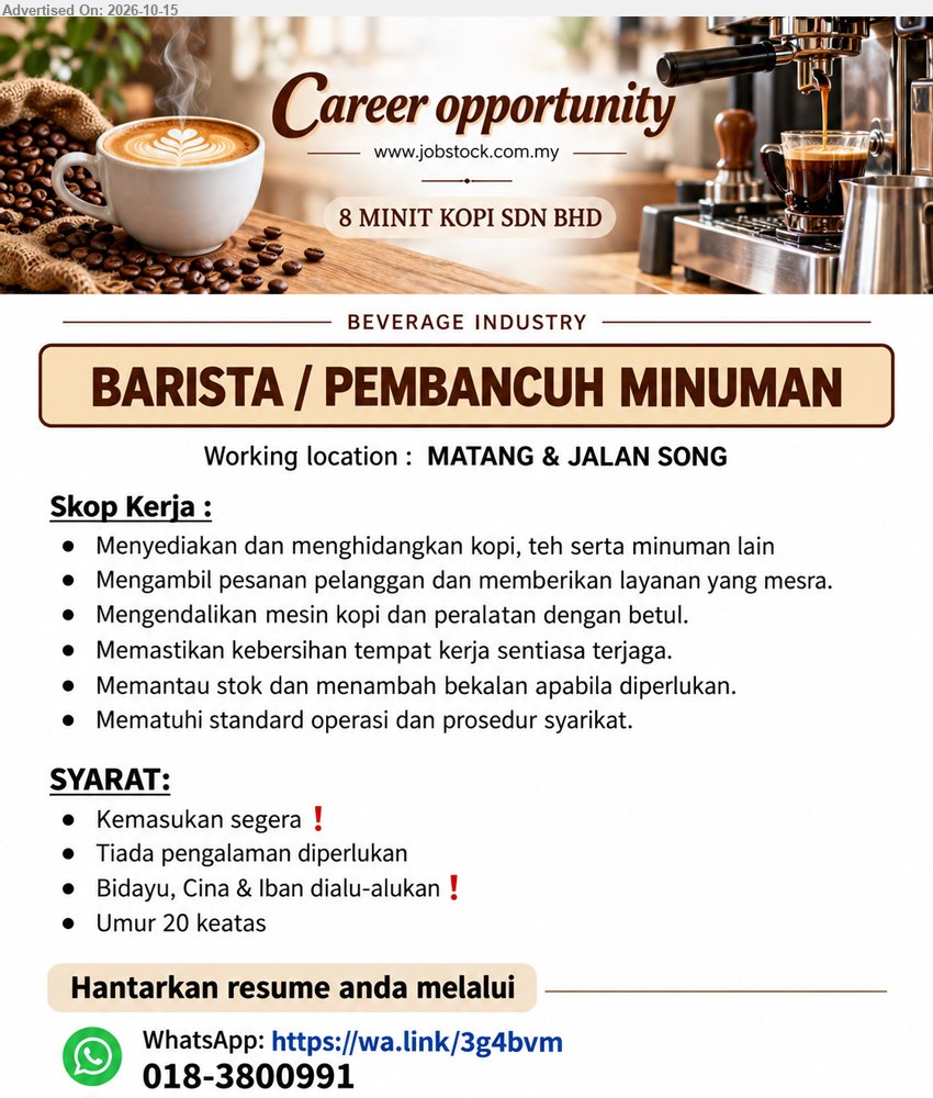 8 MINIT KOPI SDN BHD - BARISTA / PEMBANCUH MINUMAN (Matang & Jalan Song), Kemasukan segera, tiada pengalaman diperlukan, umur 20 keatas, menyediakan dan menghidangkan minuman, mengambil pesanan pelanggan.
WhatsApp: 018-3800991 / https://wa.link/3g4bvm