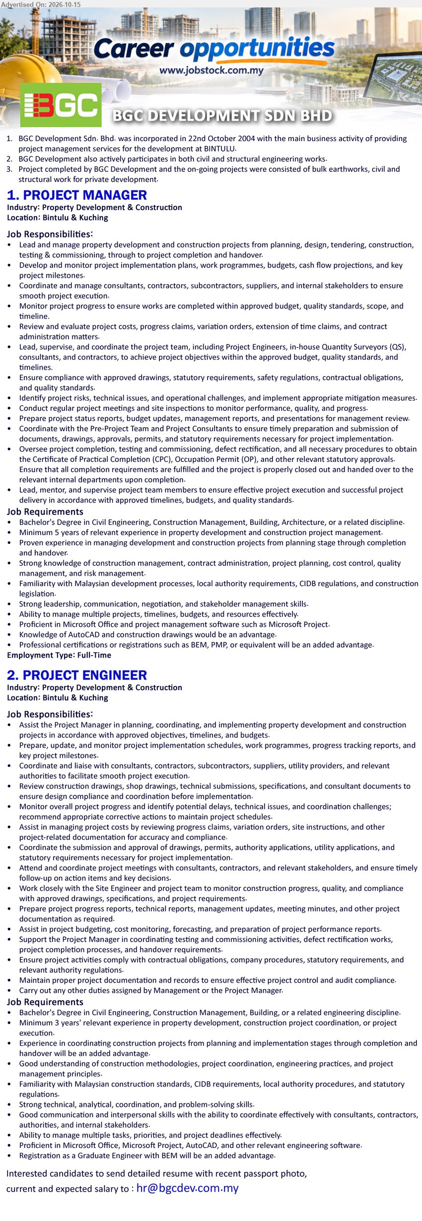 BGC DEVELOPMENT SDN BHD - 1. PROJECT MANAGER (Bintulu & Kuching), Bachelor's Degree in Civil Engineering, Construction Management, Building, Architecture or related field, minimum 5 years experience, manage construction projects.
2. PROJECT ENGINEER (Bintulu & Kuching), Bachelor's Degree in Civil Engineering, Construction Management, Building or related field, minimum 3 years experience, project coordination, construction progress monitoring.
Email Resume