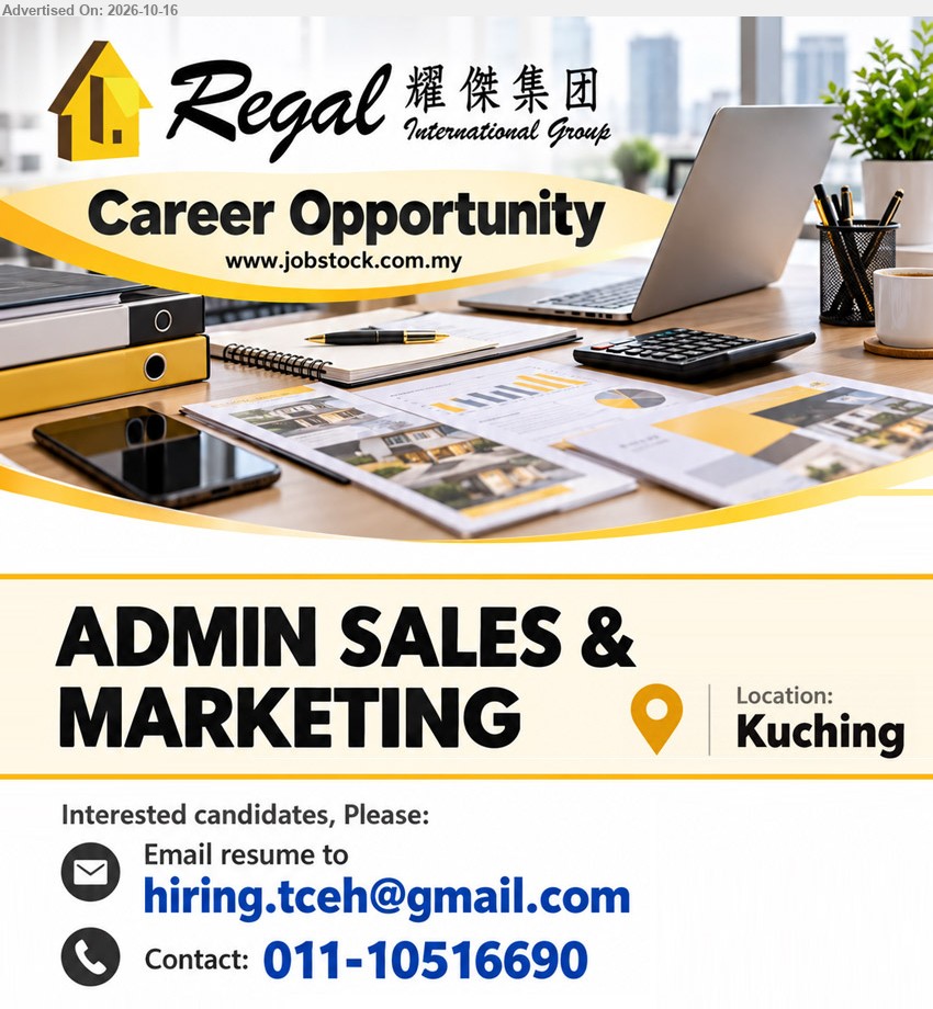 REGAL INTERNATIONAL GROUP 耀傑集团 - ADMIN SALES & MARKETING (Kuching)
Email Resume / Contact: 011-10516690