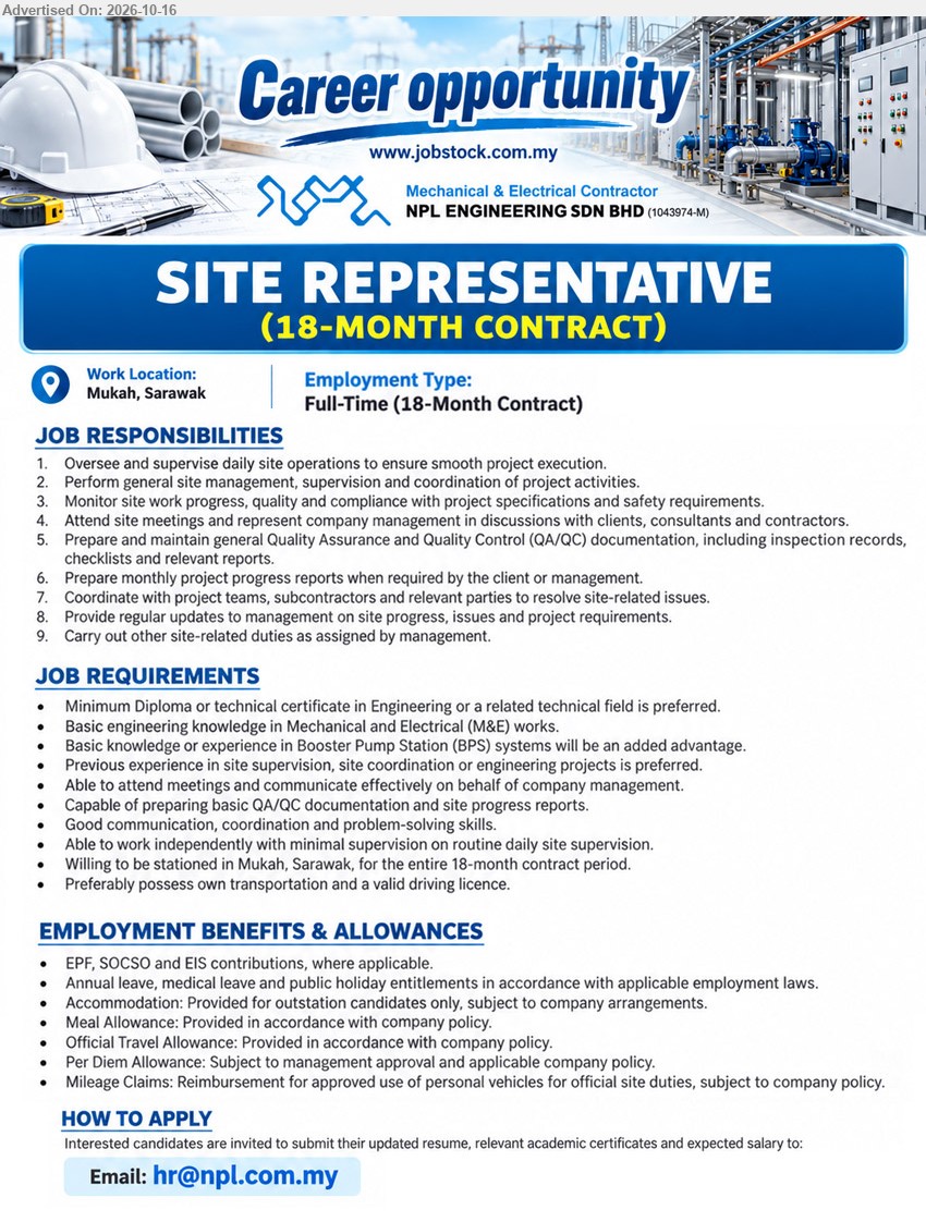 NPL ENGINEERING SDN BHD - SITE REPRESENTATIVE (Mukah, Sarawak), 18-month contract, Diploma or technical certificate in Engineering preferred, M&E knowledge, site supervision, QA/QC documentation, accommodation and allowances provided.
Email Resume