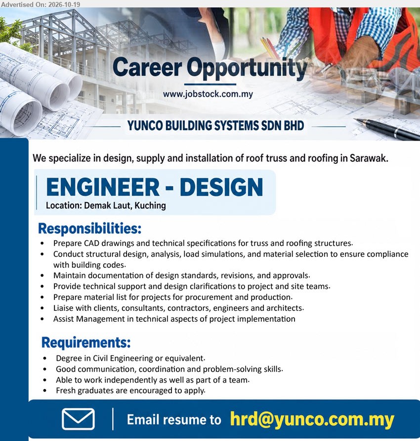 YUNCO BUILDING SYSTEMS SDN BHD - ENGINEER - DESIGN (Demak Laut, Kuching), Degree in Civil Engineering or equivalent, Fresh graduates are encouraged to apply. Prepare CAD drawings, Conduct structural design, analysis, load simulations.
Email Resume