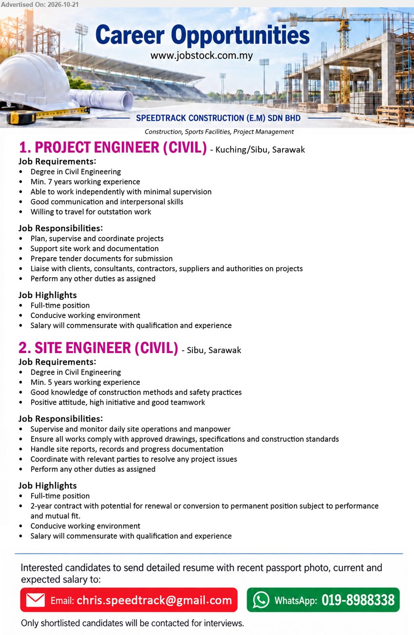 SPEEDTRACK CONSTRUCTION (E.M) SDN BHD - 1. PROJECT ENGINEER (CIVIL) (Kuching/Sibu), Degree in Civil Engineering, min. 7 years experience, plan, supervise and coordinate projects, prepare tender documents, willing to travel.
2. SITE ENGINEER (CIVIL) (Sibu), Degree in Civil Engineering, min. 5 years experience, supervise site operations, monitor manpower, construction standards, 2-year contract with potential renewal.
Email Resume / WhatsApp 019-8988338