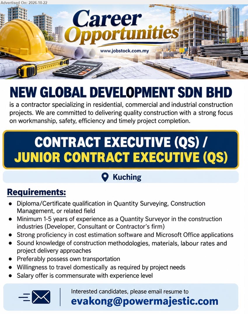 NEW GLOBAL DEVELOPMENT SDN BHD - CONTRACT EXECUTIVE (QS) / JUNIOR CONTRACT EXECUTIVE (QS) (Kuching), Diploma/Certificate in QS/Construction Management, 1–5 years experience, cost estimation software, Microsoft Office, own transport preferred, willing to travel.
Email Resume