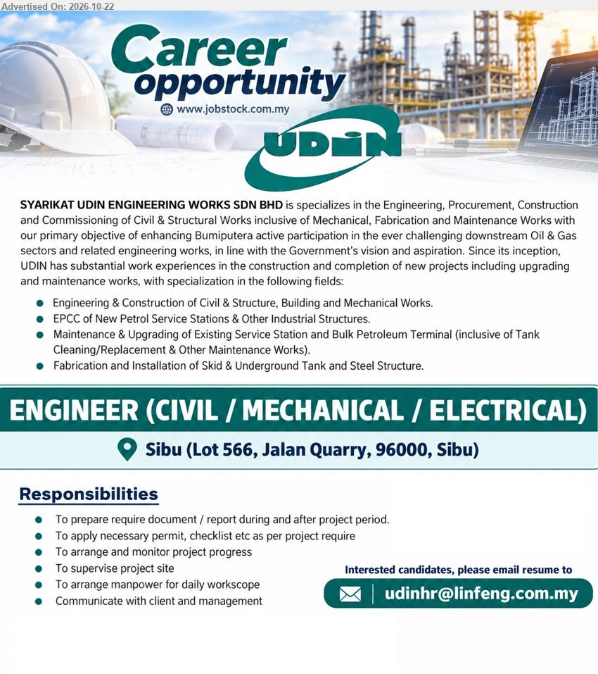 SYARIKAT UDIN ENGINEERING WORKS SDN BHD - ENGINEER (CIVIL / MECHANICAL / ELECTRICAL) (Sibu), Prepare project documents/reports, apply permits, monitor project progress, supervise project site, arrange manpower, communicate with client and management.
Email Resume