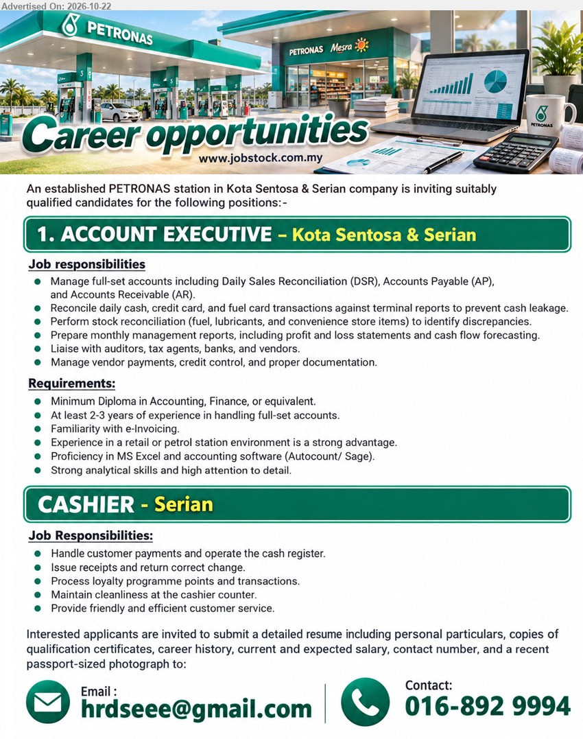 PAN BORNEO SERIAN STATION SDN BHD - 1. ACCOUNT EXECUTIVE (Kota Sentosa & Serian), Diploma in Accounting/Finance, 2–3 years experience, full-set accounts, DSR, AP/AR, stock reconciliation, AutoCount/Sage.
2. CASHIER (Serian), Handle customer payments, operate cash register, issue receipts, process loyalty programme points, provide customer service.
Email Resume / Call 016-8929994