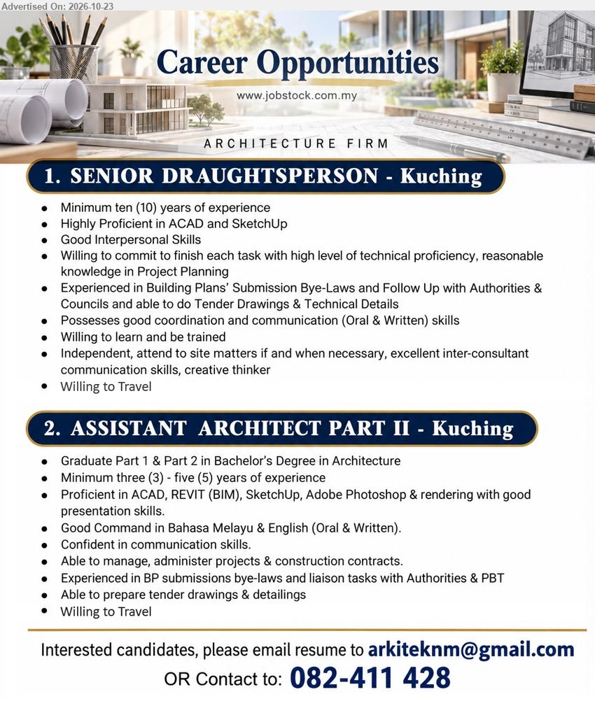 ADVERTISER - 1. SENIOR DRAUGHTSPERSON (Kuching), Minimum 10 years experience, proficient in ACAD & SketchUp, Project Planning, Building Plans Submission, Tender Drawings & Technical Details.
2. ASSISTANT ARCHITECT PART II (Kuching), Bachelor's Degree in Architecture Part 1 & 2, 3–5 years experience, ACAD, REVIT (BIM), SketchUp, Photoshop, BP submissions, tender drawings.
Email Resume / Call 082-411428