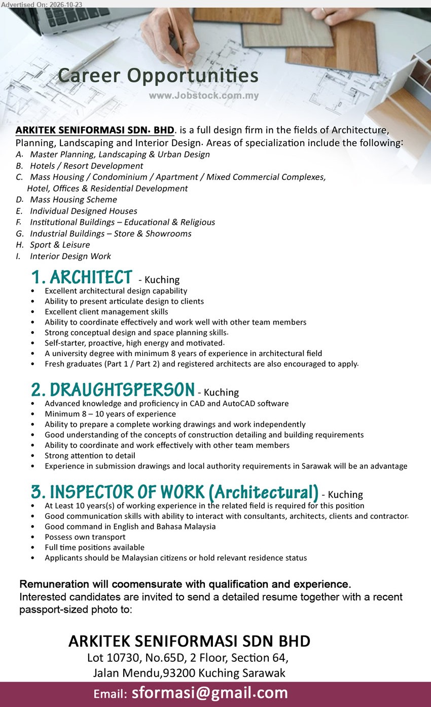 ARKITEK SENIFORMASI SDN BHD - 1. ARCHITECT (Kuching), University degree, minimum 8 years experience, fresh graduates (Part 1/Part 2) encouraged, architectural design, space planning, client management.
2. DRAUGHTSPERSON (Kuching), Minimum 8–10 years experience, CAD/AutoCAD, working drawings, construction detailing, submission drawings, local authority requirements advantage.
3. INSPECTOR OF WORK (ARCHITECTURAL) (Kuching), At least 10 years experience, English & Bahasa Malaysia, own transport, full-time, Malaysian citizens or relevant residence status.
Email Resume
