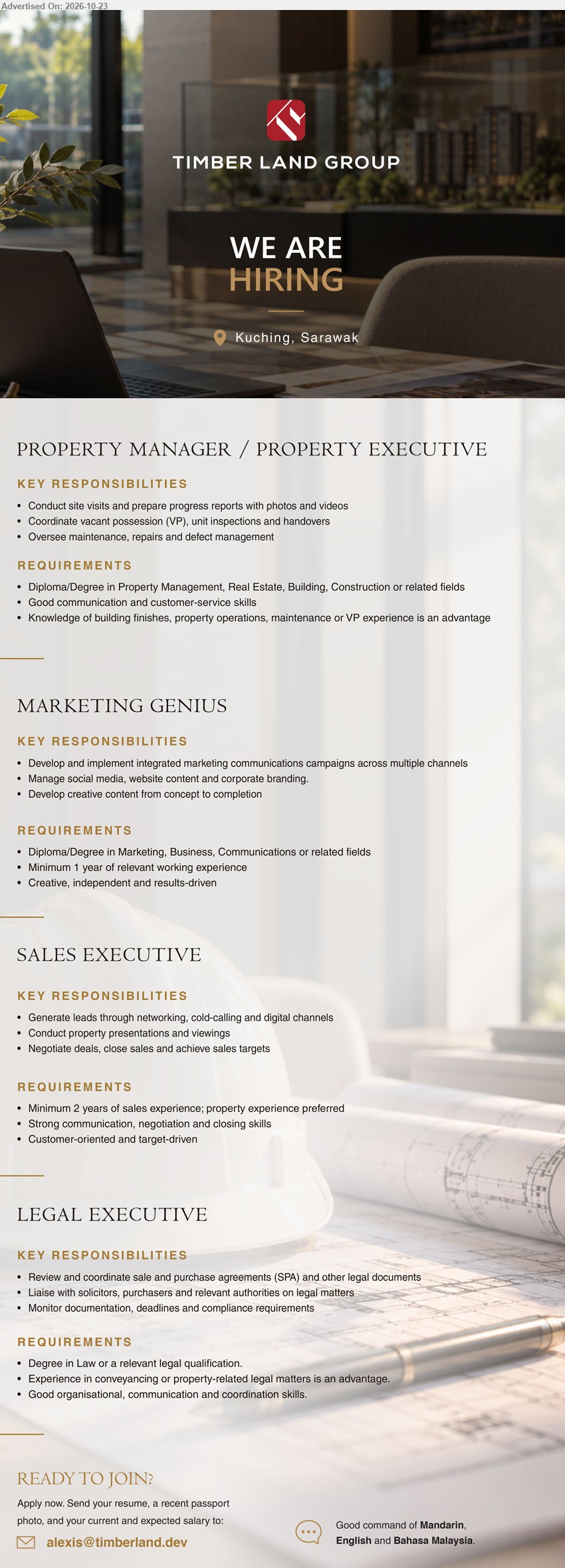 TIMBER LAND GROUP - 1. PROPERTY MANAGER / PROPERTY EXECUTIVE (Kuching), Diploma/Degree in Property Management/Real Estate/Building/Construction, site visits, progress reports, vacant possession, unit inspections, maintenance.
2. MARKETING GENIUS (Kuching), Diploma/Degree in Marketing/Business/Communications, minimum 1 year experience, marketing campaigns, social media, website content, corporate branding.
3. SALES EXECUTIVE (Kuching), Minimum 2 years sales experience, property experience preferred, generate leads, property presentations, negotiate deals, achieve sales targets.
4. LEGAL EXECUTIVE (Kuching), Degree in Law/legal qualification, conveyancing experience advantage, review SPA, legal documents, liaise with solicitors, monitor compliance.
Email Resume