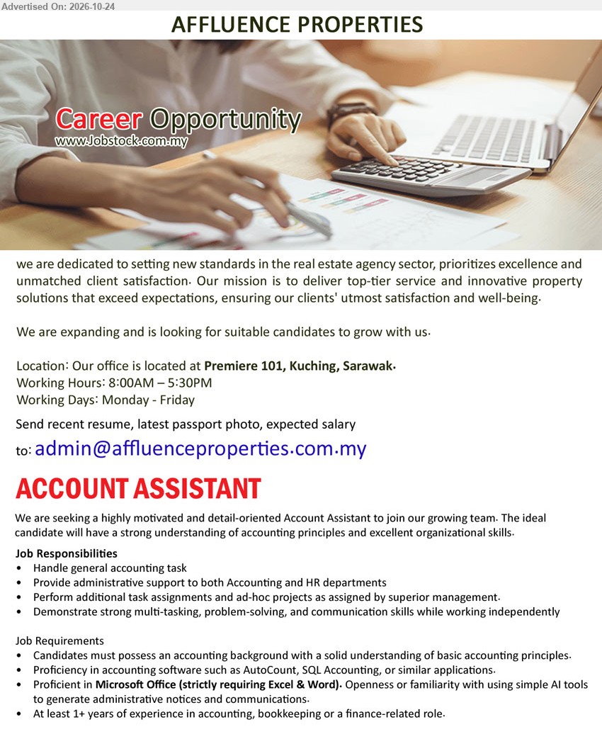 AFFLUENCE PROPERTIES - ACCOUNT ASSISTANT (Premiere 101, Kuching), 1+ years accounting/bookkeeping experience, AutoCount/SQL Accounting, Microsoft Excel & Word, accounting tasks, HR administrative support, Monday–Friday (8am–5:30pm).
Email Resume