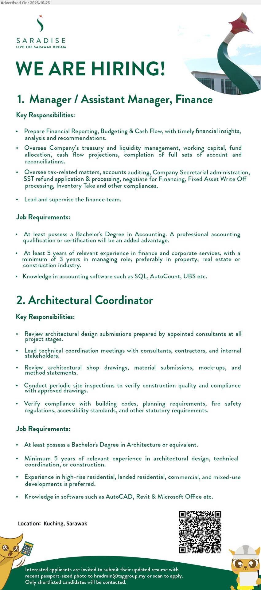 SARADISE SDN BHD - 1. MANAGER / ASSISTANT MANAGER, FINANCE (Kuching, Sarawak) Bachelor's Degree in Accounting, 5 years relevant experience, 3 years managing role. Financial Reporting, Budgeting & Cash Flow.
2. ARCHITECTURAL COORDINATOR (Kuching, Sarawak) Bachelor's Degree in Architecture, minimum 5 years relevant experience. Review architectural design submissions, lead technical coordination meetings, conduct site inspections.
Email Resume / Scan QR