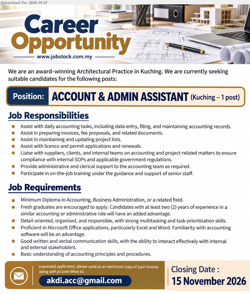 ADVERTISER (Architectural Practice) - ACCOUNT & ADMIN ASSISTANT (Kuching – 1 post) Minimum Diploma in Accounting, Business Administration, or related field. Fresh graduates encouraged. Assist with accounting tasks, invoices and administrative support.
Email Resume