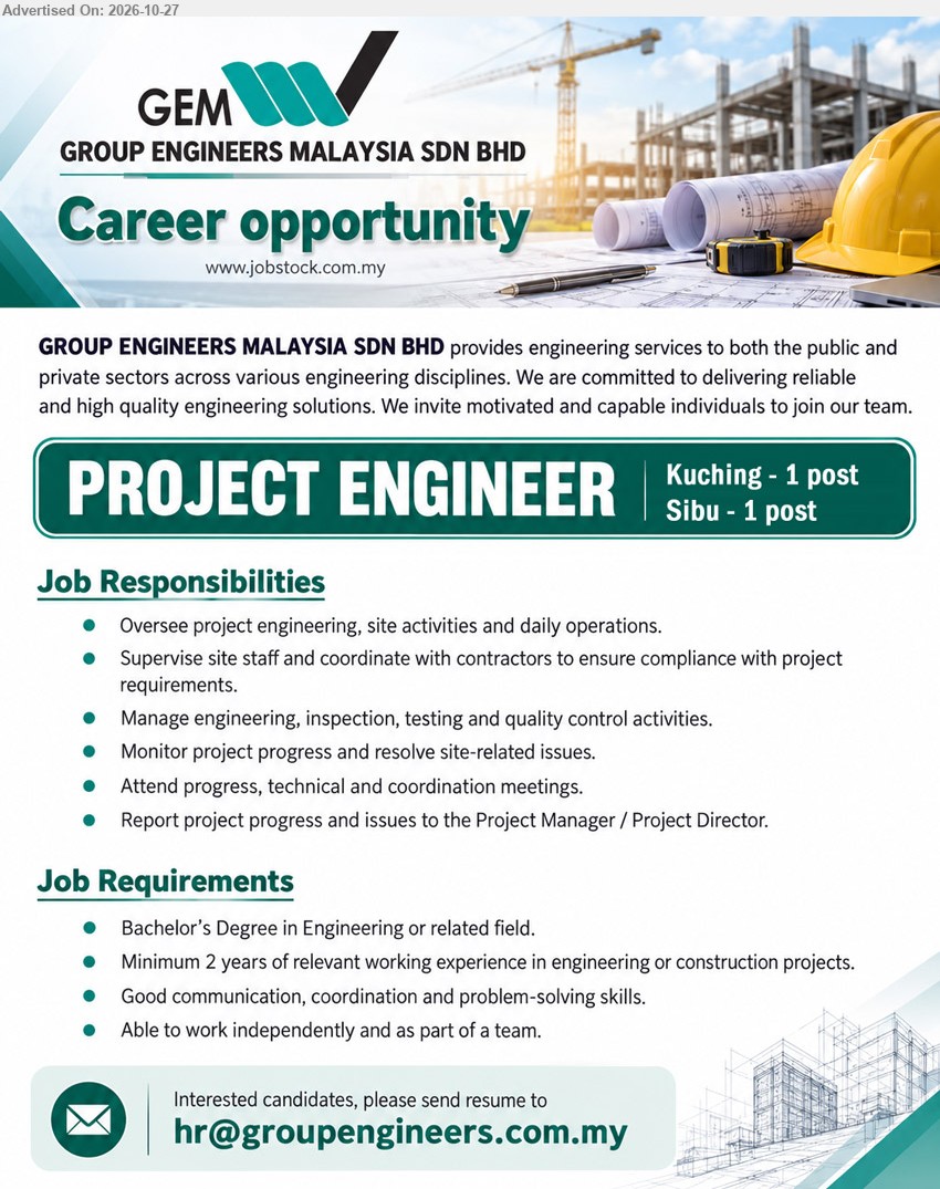 GROUP ENGINEERS MALAYSIA SDN BHD - PROJECT ENGINEER (Kuching – 1 post, Sibu – 1 post) Bachelor’s Degree in Engineering or related field. Minimum 2 years relevant experience. Oversee project engineering, site activities and daily operations.
Email Resume