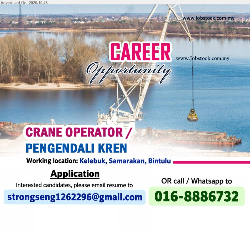 ADVERTISER - CRANE OPERATOR / PENGENDALI KREN (Kelebuk, Samarakan, Bintulu)
Call / WhatsApp 016-8886732 or Email Resume