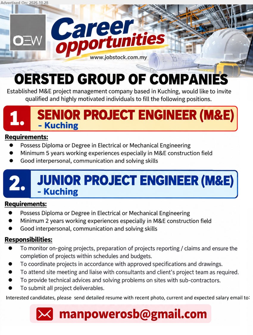 OERSTED GROUP OF COMPANIES - 1. SENIOR PROJECT ENGINEER (M&E) (Kuching) Diploma or Degree in Electrical or Mechanical Engineering. Minimum 5 years experience in M&E construction field. Monitor projects, reporting and claims.
2. JUNIOR PROJECT ENGINEER (M&E) (Kuching) Diploma or Degree in Electrical or Mechanical Engineering. Minimum 2 years experience in M&E construction field. Coordinate projects, attend site meetings.
Email Resume
