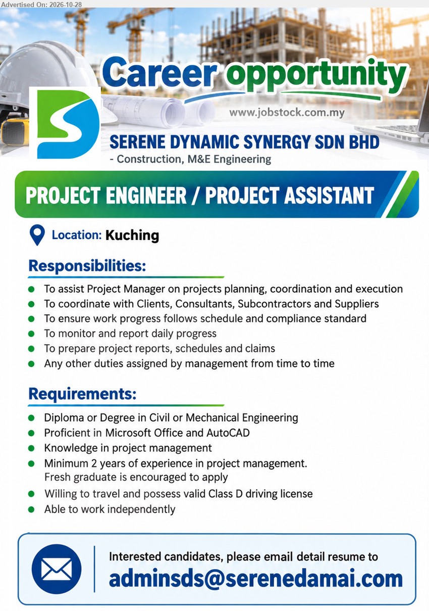SERENE DYNAMIC SYNERGY SDN BHD - PROJECT ENGINEER / PROJECT ASSISTANT (Kuching) Diploma or Degree in Civil or Mechanical Engineering. Minimum 2 years project management experience. Fresh graduates encouraged. Project planning, coordination and execution.
Email Resume