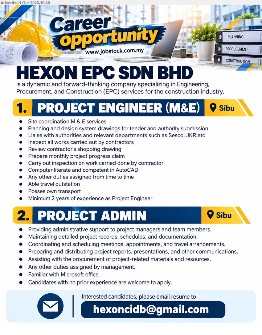 HEXON EPC SDN BHD - 1. PROJECT ENGINEER (M&E) (Sibu), Minimum 2 years of experience as Project Engineer. Site coordination M & E services. Computer literate and competent in AutoCAD. Possess own transport.
2. PROJECT ADMIN (Sibu), Candidates with no prior experience are welcome to apply. Providing administrative support to project managers and team members. Familiar with Microsoft office.
Email Resume